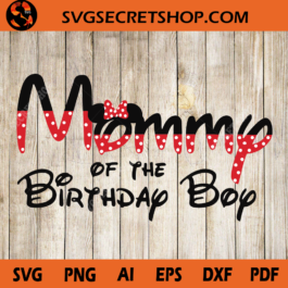 Mommy Of The Birthday Boy SVG