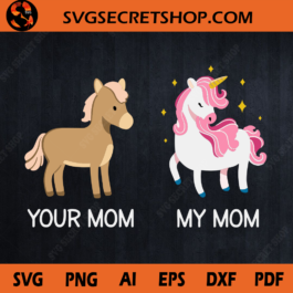 Your Mom My Mom SVG