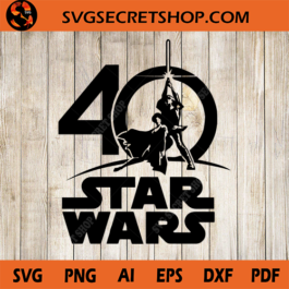 40th Star Wars SVG, Yoda SVG, Star Wars 40th Birthday, Starwars SVG