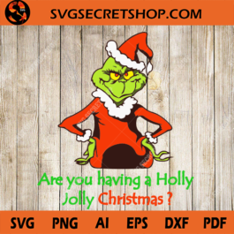 Are You Having A Holly Jolly Christmas SVG