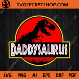 Daddysaurus SVG, Jurassic Park SVG, Daddy SVG, Father's Day SVG