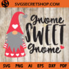 Gnome Sweet Gnome SVG, Gnome SVG Design, Gnome Sweet Heart SVG 1 Gnome Sweet Gnome SVG