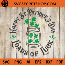 Happy st patricks day loads of luck SVG