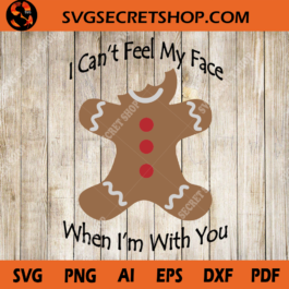 I Can't Feel My Face When I'm With You SVG