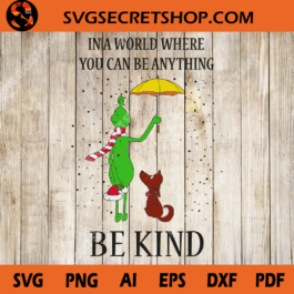 In A World Where You Can Be Anything Be Kind SVG