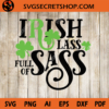 Irish Lass Full Of Sass SVG, St. Patricks Day SVG, Shamrock SVG 2 Irish Lass Full Of Sass SVG