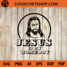 Jesus Is Home Boy SVG