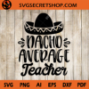 Nacho Average Teacher SVG