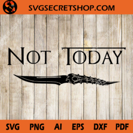 Not Today SVG, Winter Is Coming, Game Of Thrones SVG