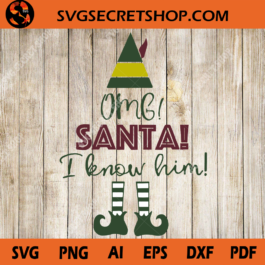 OMG Santa I Know Him SVG