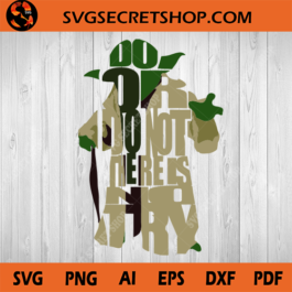 Do Or Do Not There Is No Try SVG, Yoda SVG, Starwars SVG