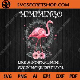 Mimimingo Like A Normal Mimi Only More Fabulous SVG