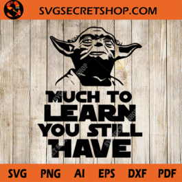 Much To Learn You Still Have SVG