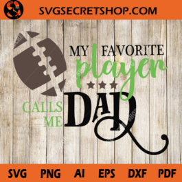 My Favorite Player Calls Me Dad SVG