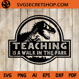 Teaching Is A Walk In The Park SVG