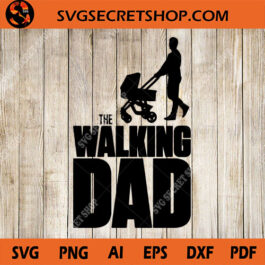 The Walking Dad SVG