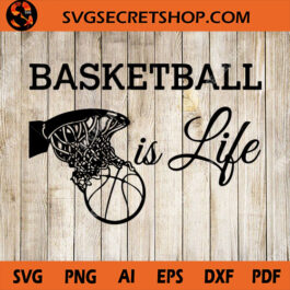 Basketball Is Life SVG, Basketball SVG, Basketball SVG Design, Basketball Silhouette
