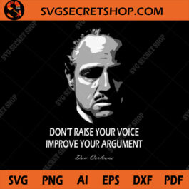Don't Raise Your Voice Improve Your Argument SVG