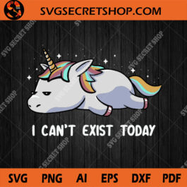 I Can't Exist Today SVG