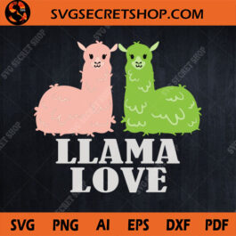 Llama Love SVG, Llama SVG,  Funny Llama SVG, Party Llama SVG