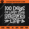 100 days of livin' that 1st grade life SVG