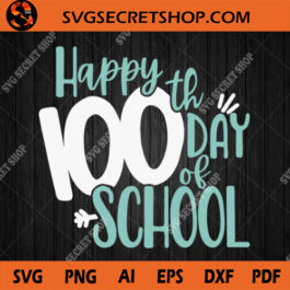 Happy 100th Days Of School SVG