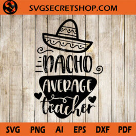 Nacho Average Teacher SVG
