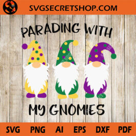 Parading With My Gnomies SVG