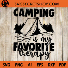 Camping Is My Favorite Therapy SVG