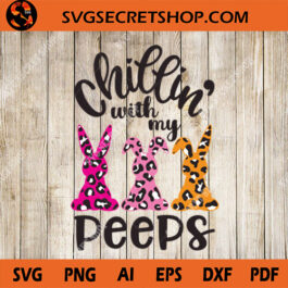 Chillin' With My Peeps SVG