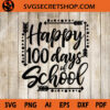 Happy 100 Days Of School SVG