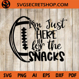 I'm Just Here For The Snacks SVG