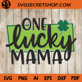 One Lucky Mama SVG