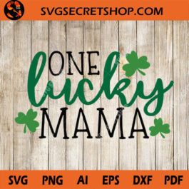 One Lucky Mama SVG