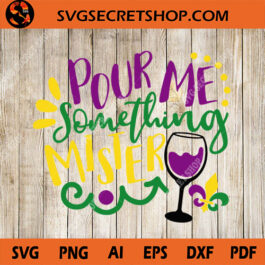 Pour Me Something Mister SVG