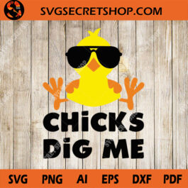 Chicks Dig Me SVG