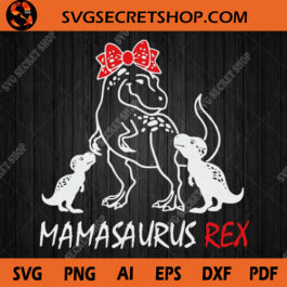 Mamasaurus Rex SVG