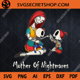 Mother Of Nightmares SVG, Mom SVG, Sally SVG, Nightmare Before Christmas SVG, Mother's Day SVG