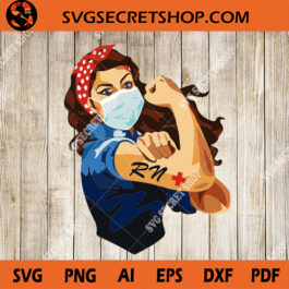 Strong Woman RN SVG, RN SVG, Coronavirus SVG, Covid19 SVG, Registered Nurse SVG