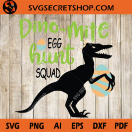 Dino Mite Egg Hunt Squad SVG
