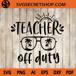 Teacher Off Duty SVG