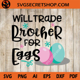 Will Trade Brother For Eggs SVG