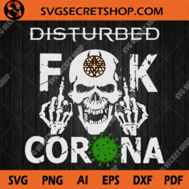 Disturbed Fuck Corona SVG