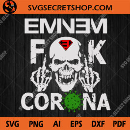 Eminem Fuck Corona SVG