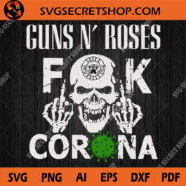 Guns N' Roses Fuck Corona SVG