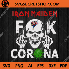 Iron Maiden Fuck Corona SVG