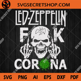 Led Zeppelin Fuck Corona SVG