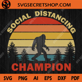 Bigfoot Social Distancing Champion SVG, Bigfoot Quarantine SVG