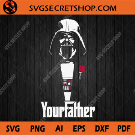 Your Father SVG, Darth Vader SVG, Star Wars SVG, Father's Day SVG, Darth Vader SVG Design