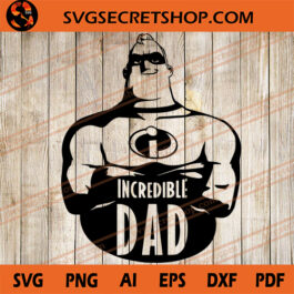 Incredible Dad SVG